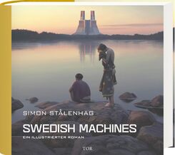 Swedish Machines - Ein illustrierter Roman | Das neue Buch vom Autor von The Electric State