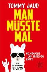Man m&uuml;sste mal - Nix gemacht und trotzdem happy