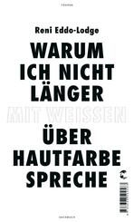 Warum ich nicht l&auml;nger mit Wei&szlig;en &uuml;ber Hautfarbe spreche
