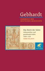 Gebhardt: Handbuch der deutschen Geschichte / Das Reich der Salier - Lebenswelten und gestaltende Kr&auml;fte 1024-1125