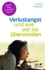 Verlustangst und wie wir sie &uuml;berwinden (Fachratgeber Klett-Cotta, Bd.)