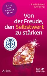 Von der Freude, den Selbstwert zu st&auml;rken (Fachratgeber Klett-Cotta)