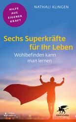 Sechs Superkr&auml;fte f&uuml;r Ihr Leben (Fachratgeber Klett-Cotta)