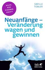 Neuanf&auml;nge - Ver&auml;nderung wagen und gewinnen (Fachratgeber Klett-Cotta)