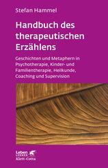 Handbuch des therapeutischen Erz&auml;hlens (Leben Lernen, Bd. 221)