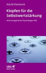 Klopfen f&uuml;r die Selbstwertst&auml;rkung (Leben Lernen, Bd. 310)