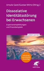 Dissoziative Identit&auml;tsst&ouml;rung bei Erwachsenen (2. Aufl.) (Leben Lernen, Bd. 342)
