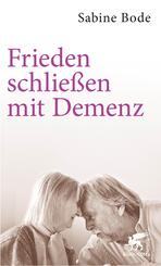 Frieden schlie&szlig;en mit Demenz
