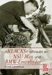 'Klacks' schraubt an NSU Max und BMW-Einzylinder