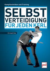 Selbstverteidigung f&uuml;r jeden Kerl