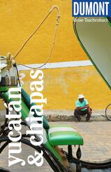 DUMONT Reise-Taschenbuch Reisef&uuml;hrer Yucat&aacute;n & Chiapas