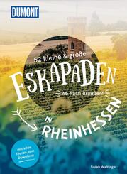 52 kleine & gro&szlig;e Eskapaden in Rheinhessen