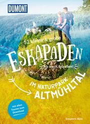 52 kleine & gro&szlig;e Eskapaden im Naturpark Altm&uuml;hltal