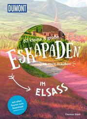52 kleine & gro&szlig;e Eskapaden im Elsass