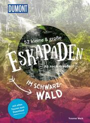 52 kleine & gro&szlig;e Eskapaden im Schwarzwald