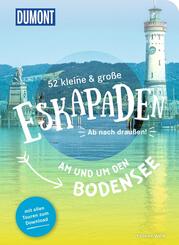 52 kleine & gro&szlig;e Eskapaden am und um den Bodensee