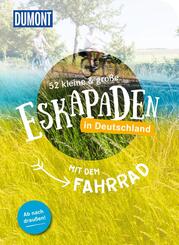 52 kleine & gro&szlig;e Eskapaden in Deutschland - Mit dem Fahrrad