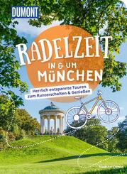 DUMONT Radelzeit in und um M&uuml;nchen