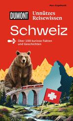 DUMONTs Unn&uuml;tzes Reisewissen Schweiz