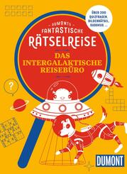 DUMONTs Fantastische R&auml;tselreise Das intergalaktische Reiseb&uuml;ro