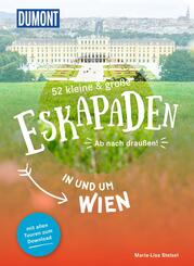 52 kleine & gro&szlig;e Eskapaden in und um Wien