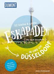 52 kleine & gro&szlig;e Eskapaden in und um D&uuml;sseldorf