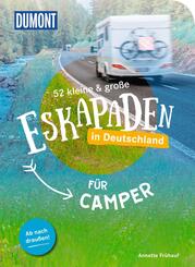 52 kleine & gro&szlig;e Eskapaden in Deutschland - F&uuml;r Camper