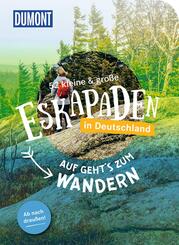 52 kleine & gro&szlig;e Eskapaden in Deutschland - Auf geht's zum Wandern