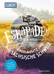 52 kleine & gro&szlig;e Eskapaden Oberlausitz und S&auml;chsische Schweiz