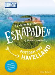 52 kleine & gro&szlig;e Eskapaden Potsdam und Havelland