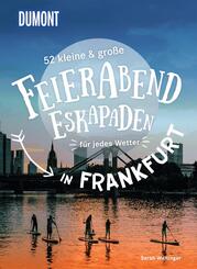 52 kleine & gro&szlig;e Feierabend-Eskapaden in Frankfurt am Main