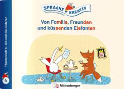 Von Familie, Freunden und k&uuml;ssenden Elefanten &middot; Themenheft 4: Ich und die anderen