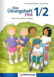 Das &Uuml;bungsheft Ethik 1/2