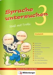 Sprache untersuchen - Spa&szlig; mit Trolli 3. Schuljahr, Druckschrift
