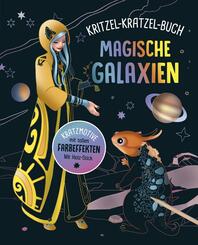 Magische Galaxien - Kritzel-Kratzel-Buch  f&uuml;r Kinder ab 7 Jahren