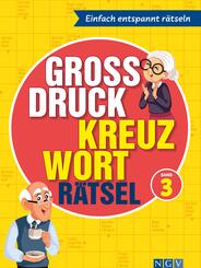 Gro&szlig;druck Kreuzwortr&auml;tsel Band 3 I R&auml;tselbuch f&uuml;r Senioren & Rentner
