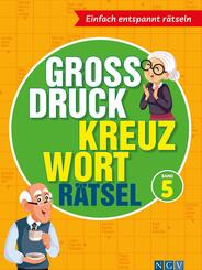 Gro&szlig;druck Kreuzwortr&auml;tsel Band 5 I R&auml;tselbuch f&uuml;r Senioren & Rentner