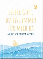 Lieber Gott, du bist immer f&uuml;r mich da