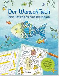 Der Wunschfisch. Mein Erstkommunion-R&auml;tselbuch