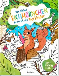 Mal doch mal! - Das kleine Eichh&ouml;rnchen besucht die Tierkinder