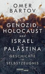 Genozid, Holocaust und Israel-Pal&auml;stina