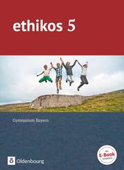 ethikos - Arbeitsbuch f&uuml;r den Ethikunterricht - Gymnasium Bayern - 5. Jahrgangsstufe