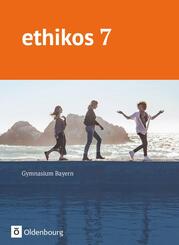 ethikos - Arbeitsbuch f&uuml;r den Ethikunterricht - Gymnasium Bayern - 7. Jahrgangsstufe