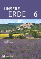 Unsere Erde 6. Jahrgangsstufe - Realschule Bayern - Sch&uuml;lerbuch