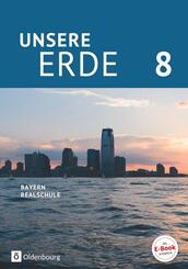 Unsere Erde 8. Jahrgangsstufe - Realschule Bayern - Sch&uuml;lerbuch