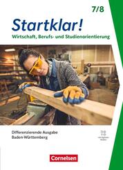 Startklar! - Wirtschaft/Berufs- und Studienorientierung - Differenzierende Ausgabe Baden-W&uuml;rttemberg ab 2026 - 7./8. Schuljahr