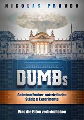 DUMBs: Geheime Bunker, unterirdische St&auml;dte und Experimente: Was die Eliten verheimlichen