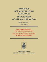 R&ouml;ntgendiagnostik der Skeleterkrankungen Teil 2 / Diseases of the Skeletal System (Roentgen Diagnosis) Part 2
