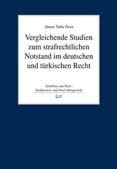 Vergleichende Studien zum strafrechtlichen Notstand im deutschen und t&uuml;rkischen Recht