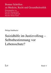 Suizidhilfe im Justizvollzug - Selbstbestimmung vor Lebensschutz?